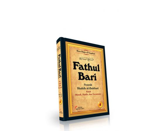 Fathul Bari, Syarah Shahih Al-Bukhari, Jilid 4 (Mandi, Haidh & Tayammum ...